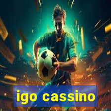 igo cassino